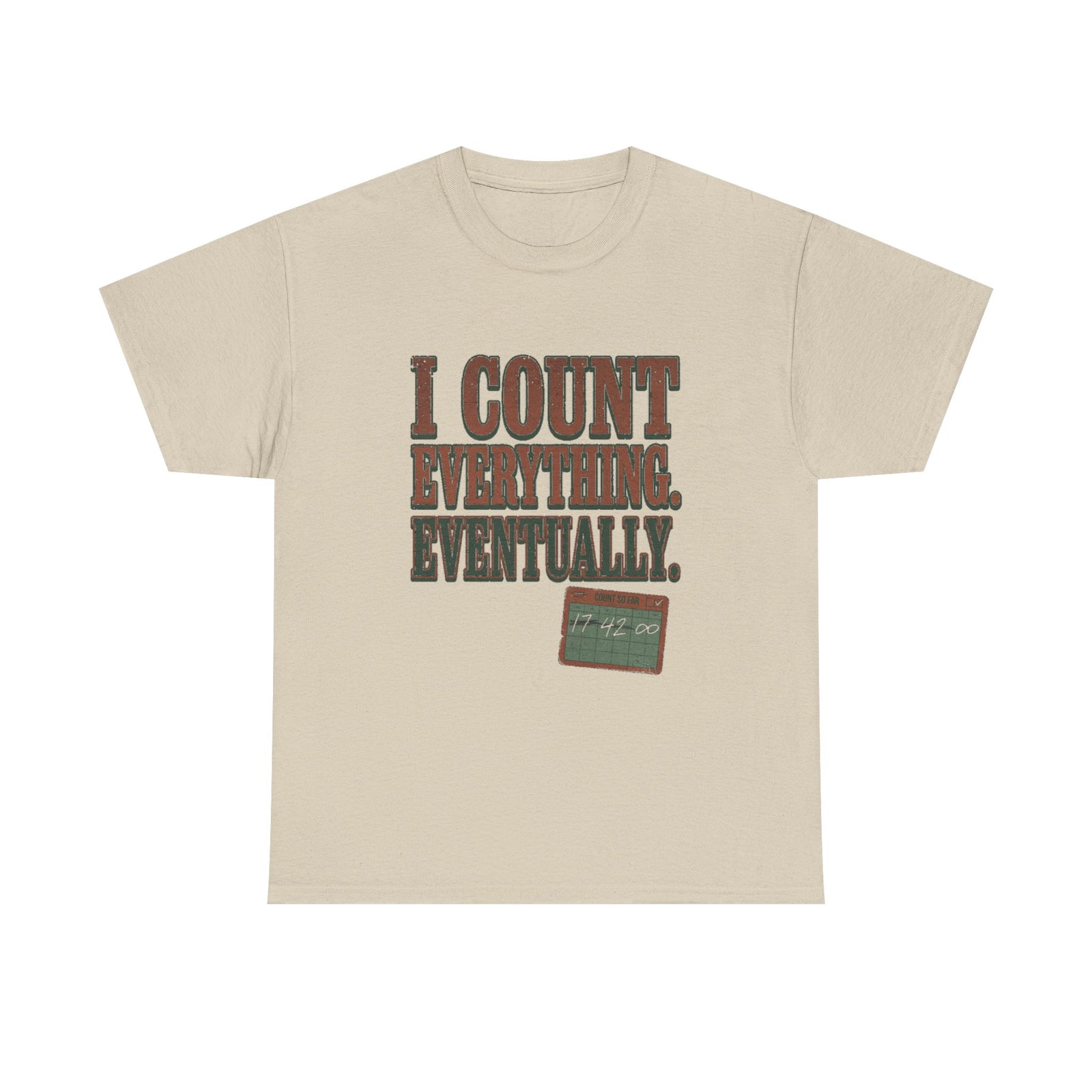 I Count Everything Eventually Tee