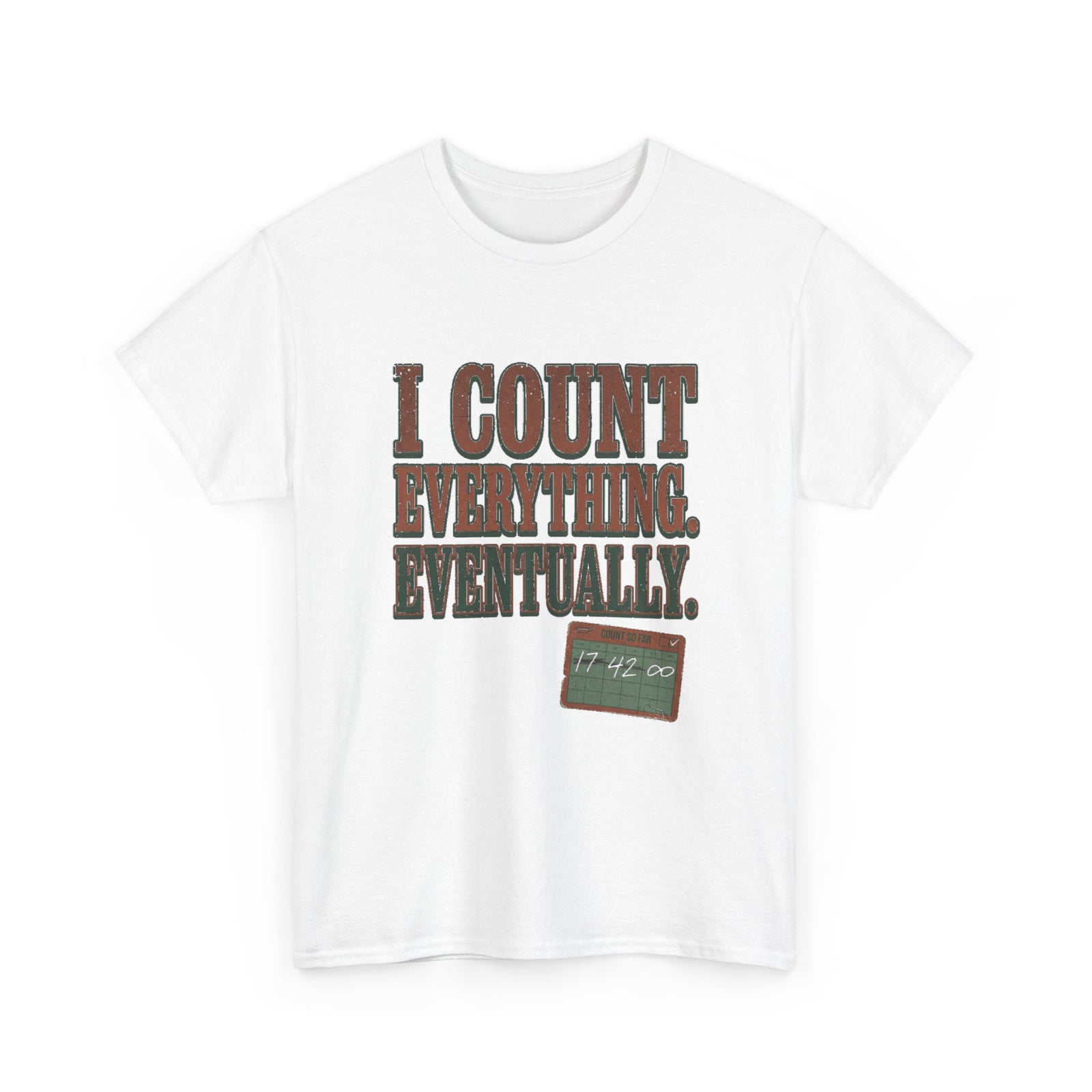 I Count Everything Eventually Tee