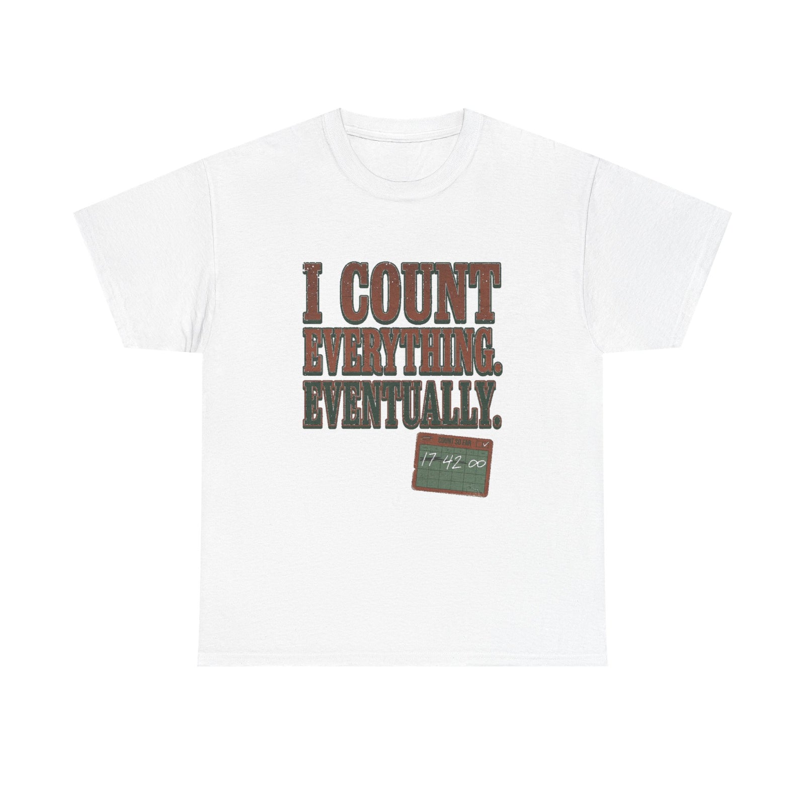 I Count Everything Eventually Tee