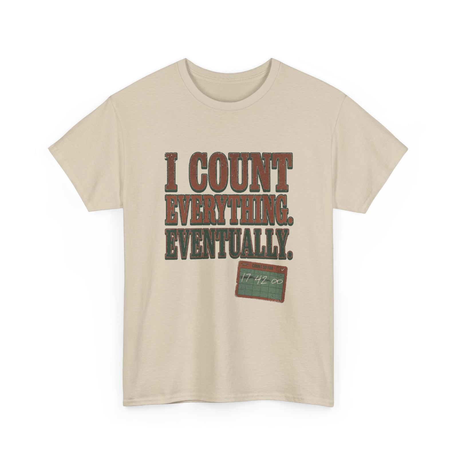 I Count Everything Eventually Tee
