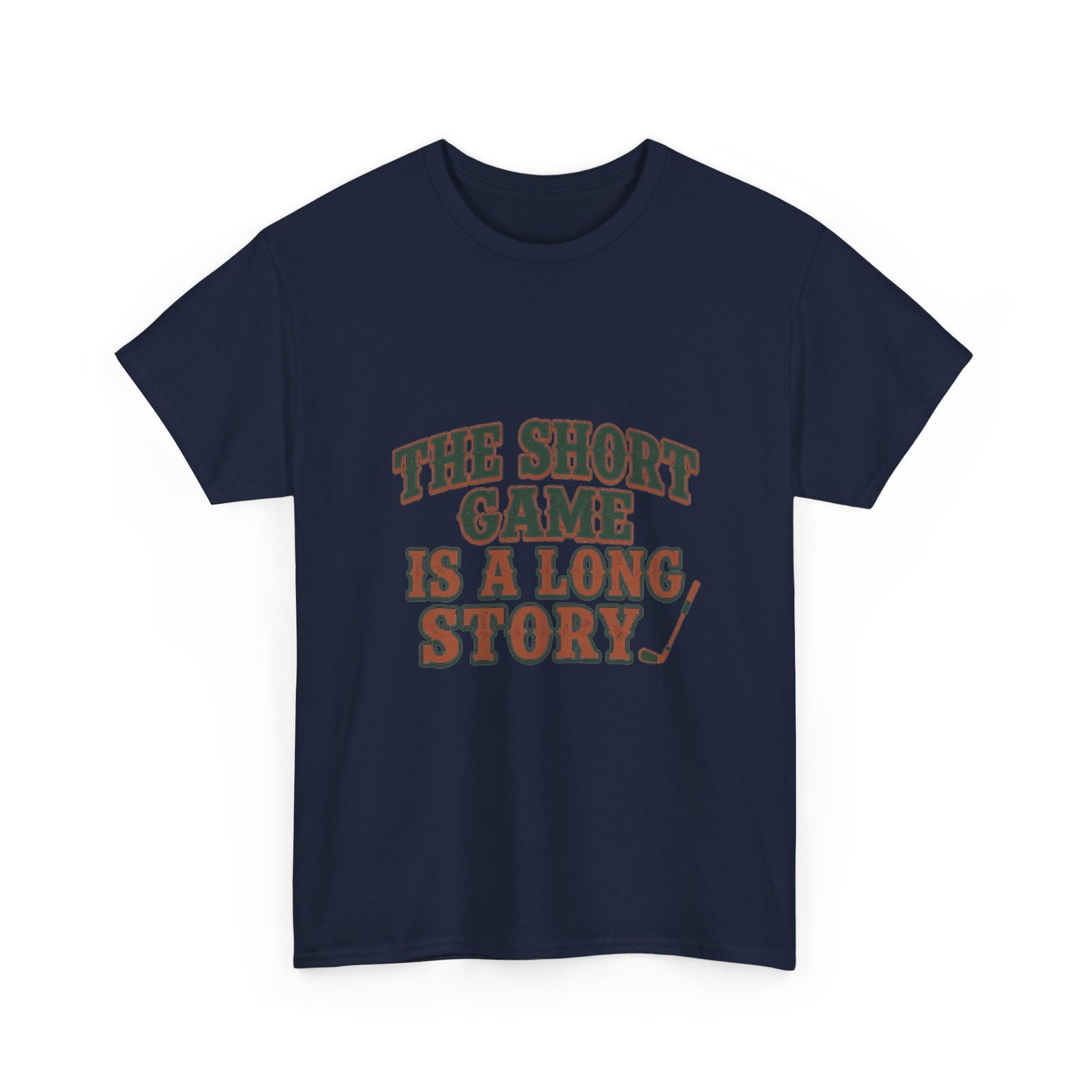 The Short Game Is A Long Story Tee
