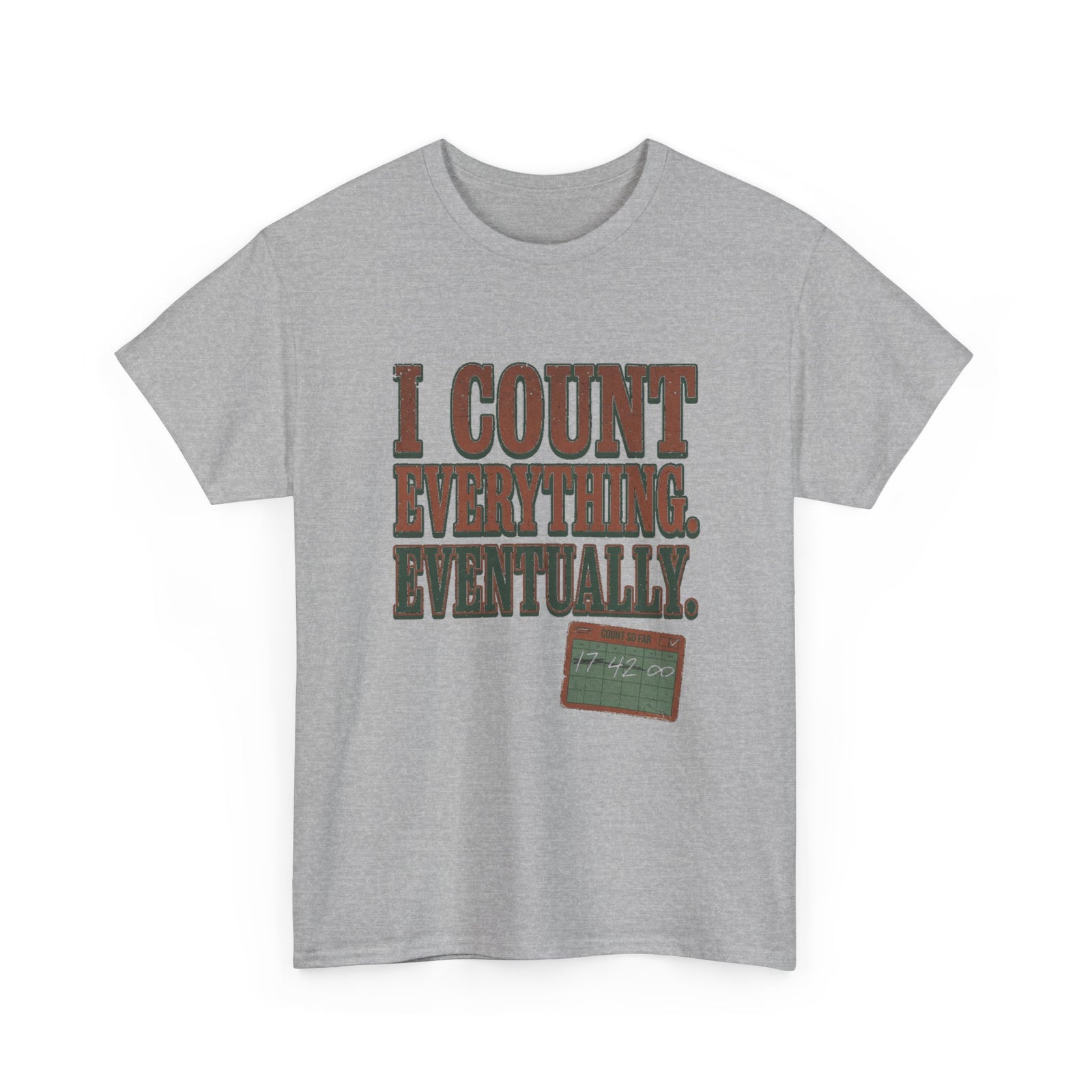 I Count Everything Eventually Tee