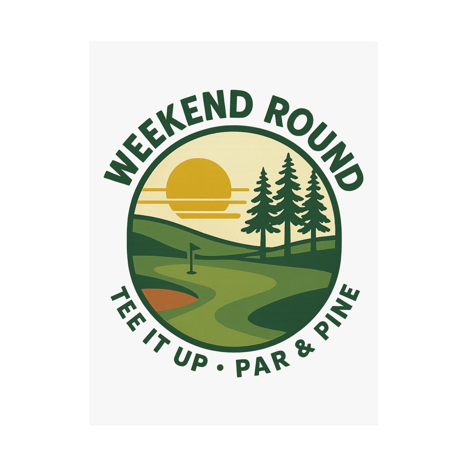 Par & Pine Weekend Round Poster — Par & Pine original golf design, view 4