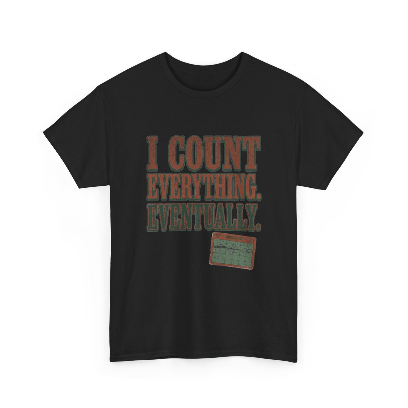 I Count Everything Eventually Tee