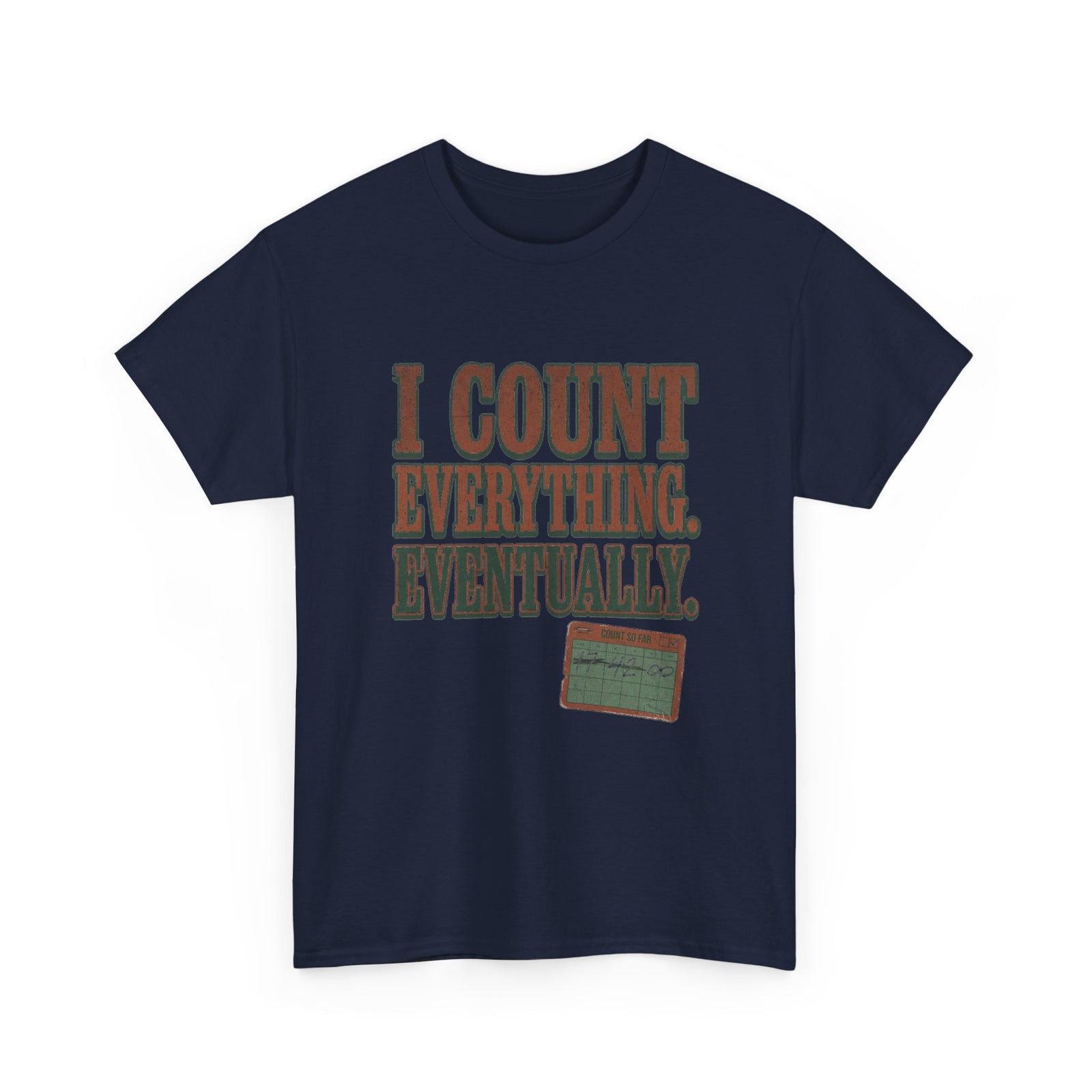 I Count Everything Eventually Tee