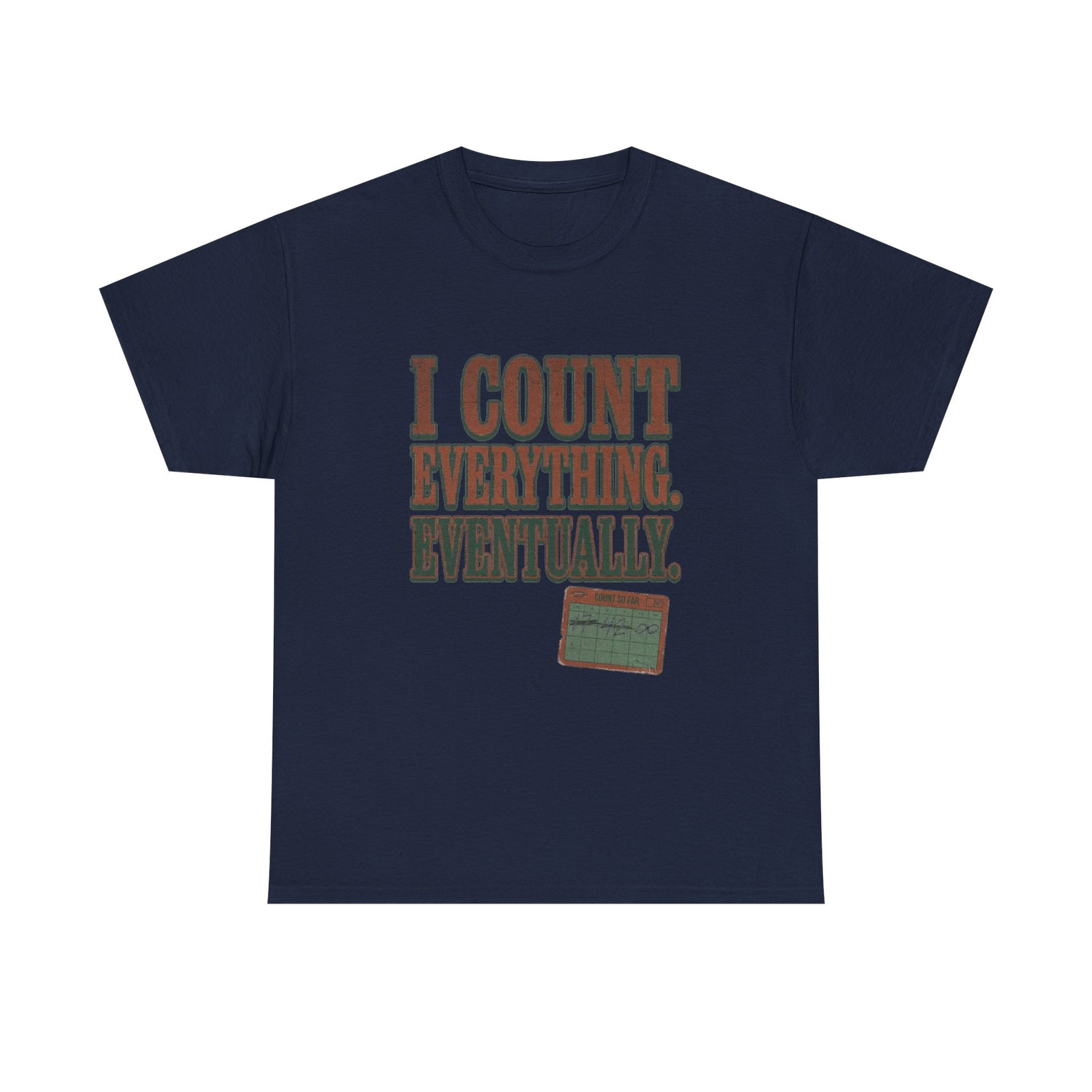 I Count Everything Eventually Tee