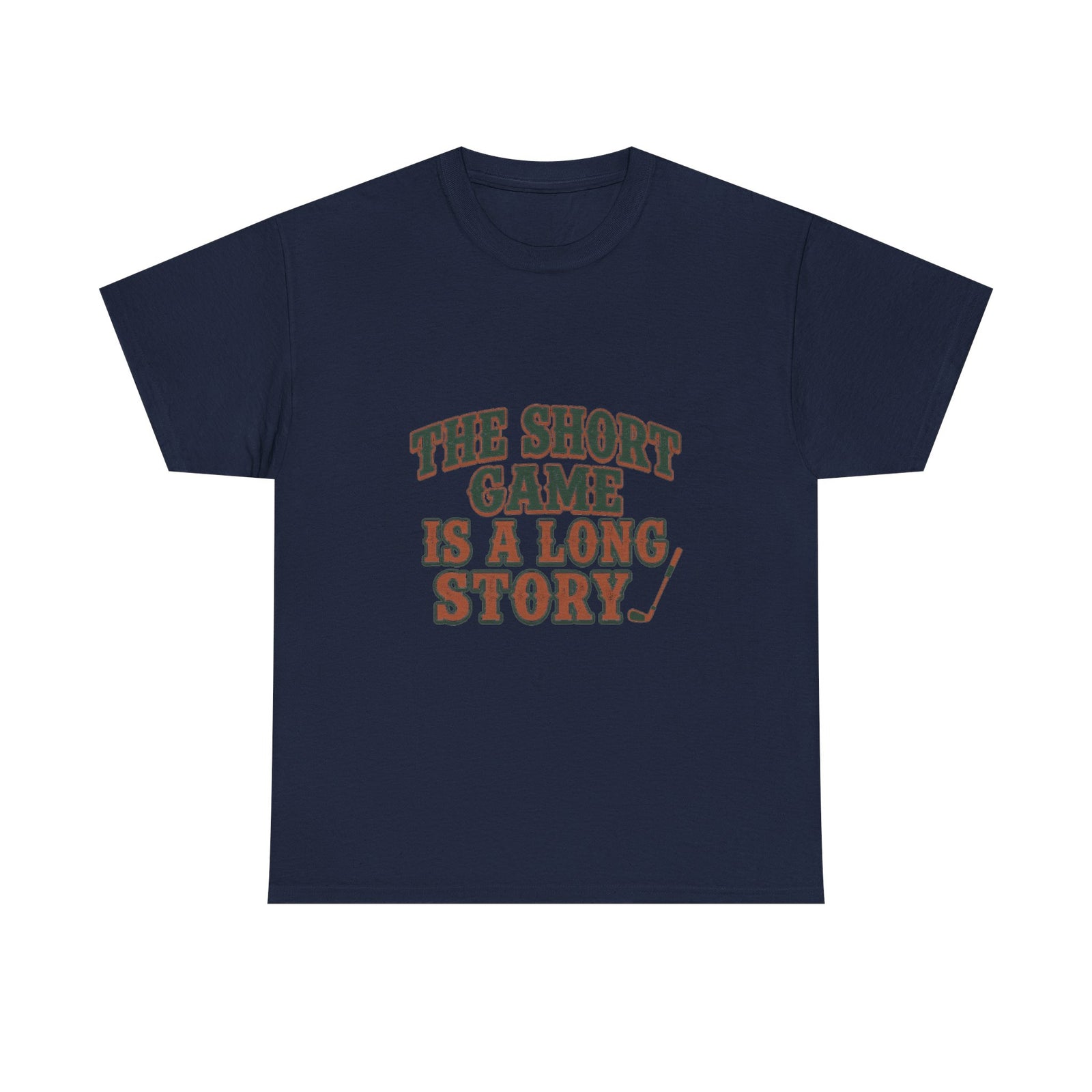 The Short Game Is A Long Story Tee