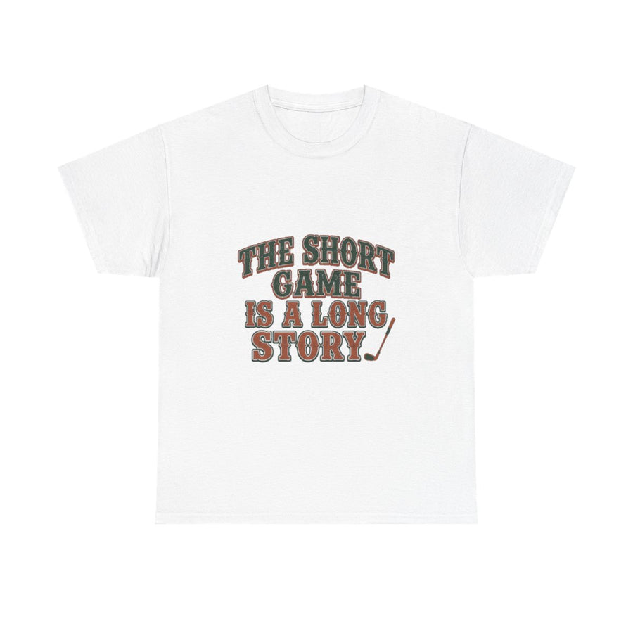 The Short Game Is A Long Story Tee
