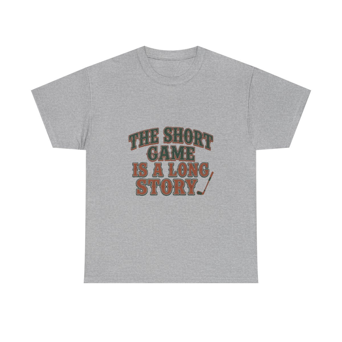 The Short Game Is A Long Story Tee