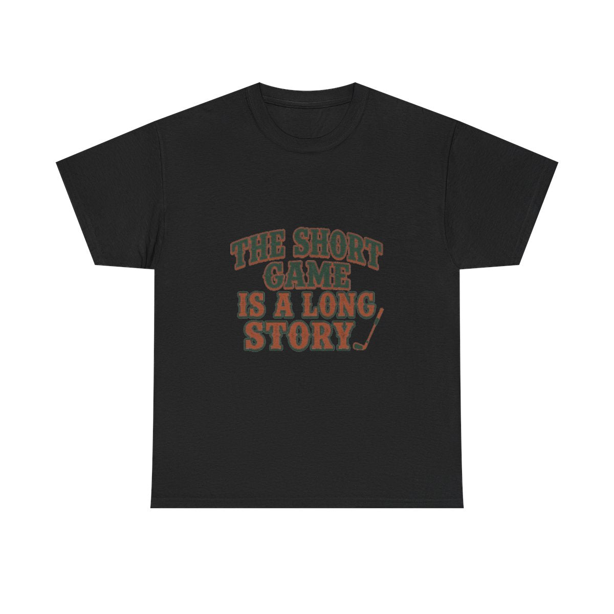 The Short Game Is A Long Story Tee
